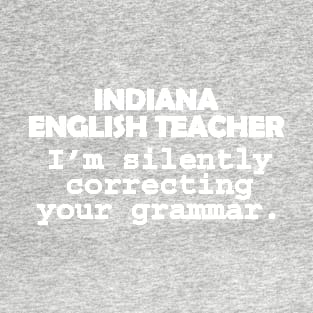 Indiana English Teacher T-Shirt T-Shirt